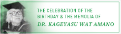 The Celebration of the Birthday & the Memorial of Dr. Kageyasu Wat Amano